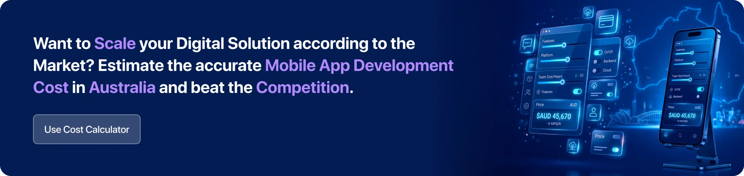 Want to Scale your Digital Solution according to the Market? Estimate the accurate Mobile App Development Cost in Australia and beat the Competition