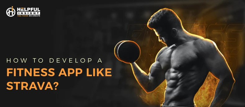 How to Develop A Fitness App Like Strava?