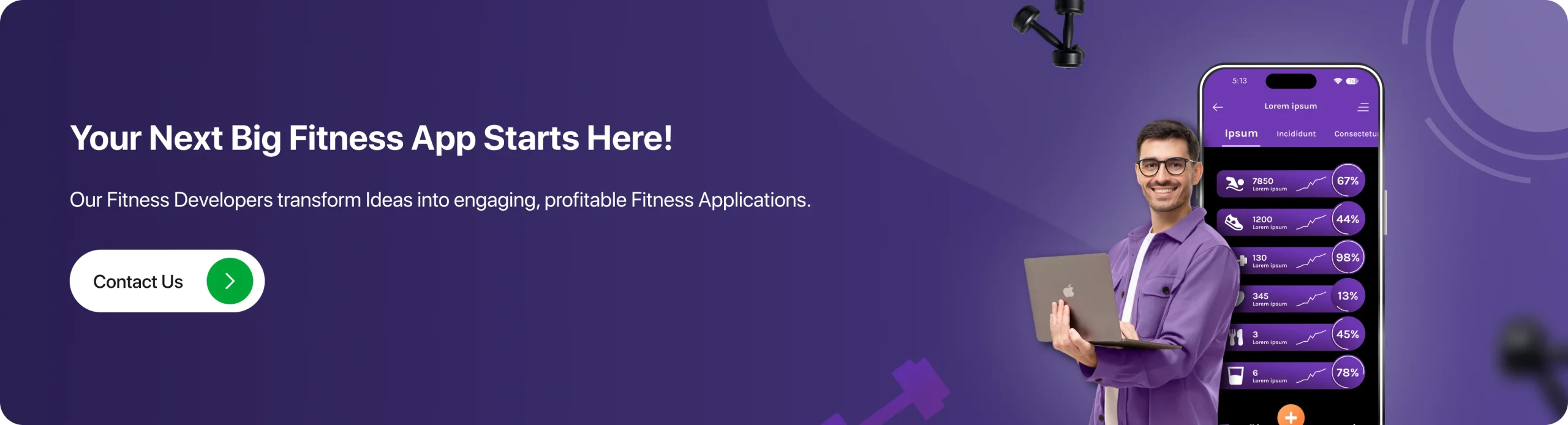 Our Fitness Developers transform Ideas into engaging, profitable Fitness Applications. Contact Us