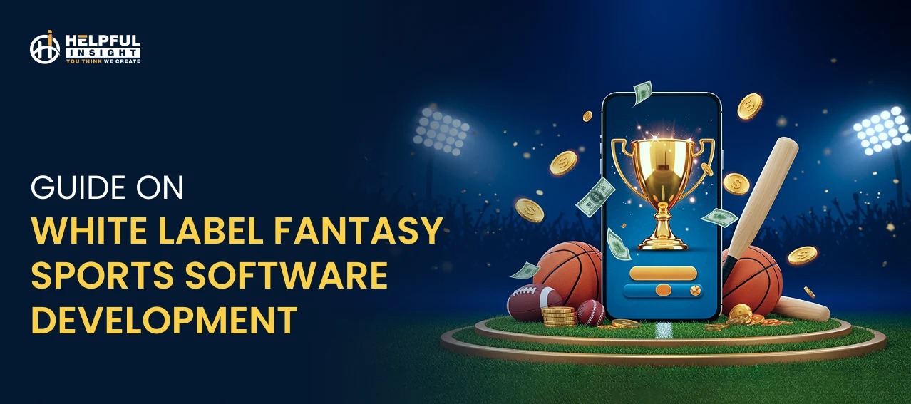 Complete Guide on White Label Fantasy Sports Software Development
