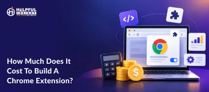 How Much Does It Cost To Build A Chrome Extension in 2026?
