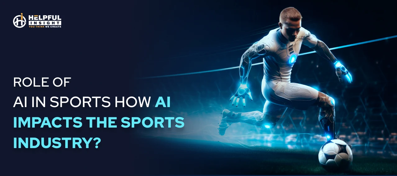 Role of AI in Sports: How AI Impacts The Sports Industry?