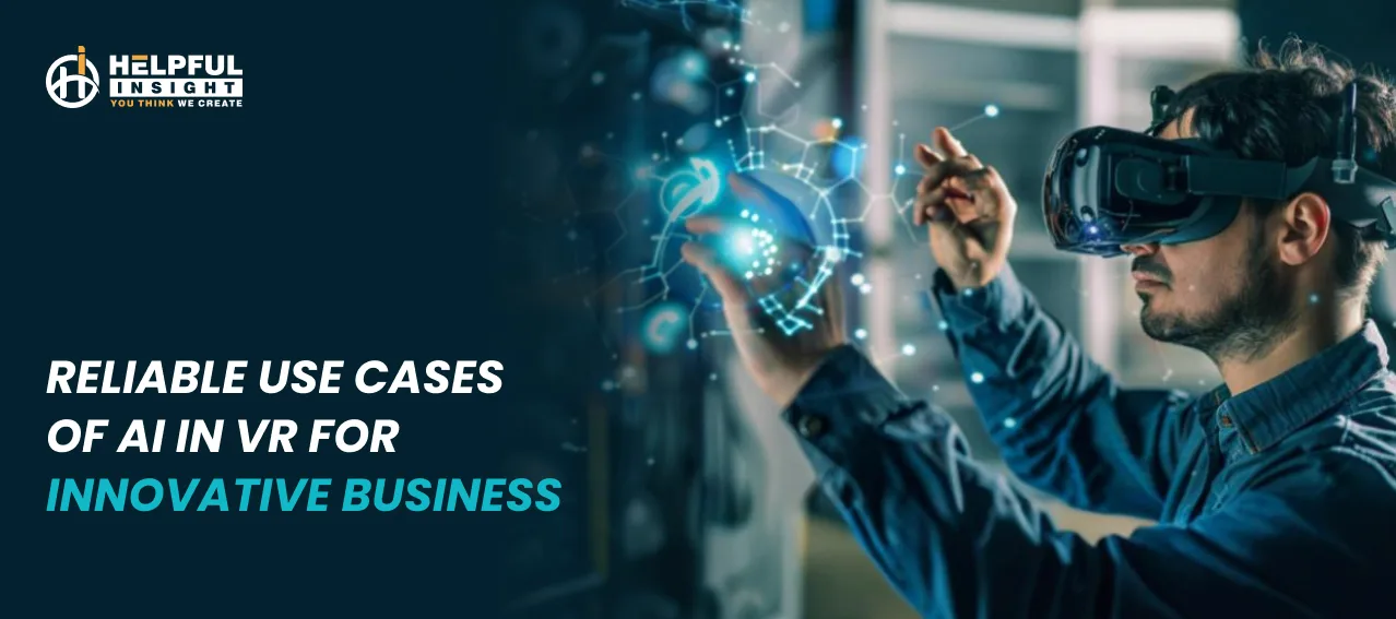 9 Reliable Use Cases of AI in VR for Innovative Business