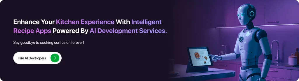Enhance Your Kitchen Experience with Intelligent Recipe Apps Powered by AI Development Services.