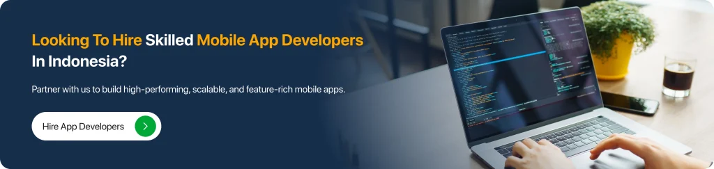 How To Hire Mobile App Developers In Indonesia?