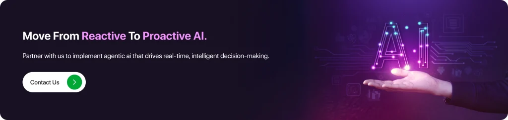 Move from Reactive to Proactive AI.