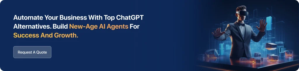 Automate Your Business With Top ChatGPT Alternatives. Build New-Age AI Agents For Success And Growth. 1