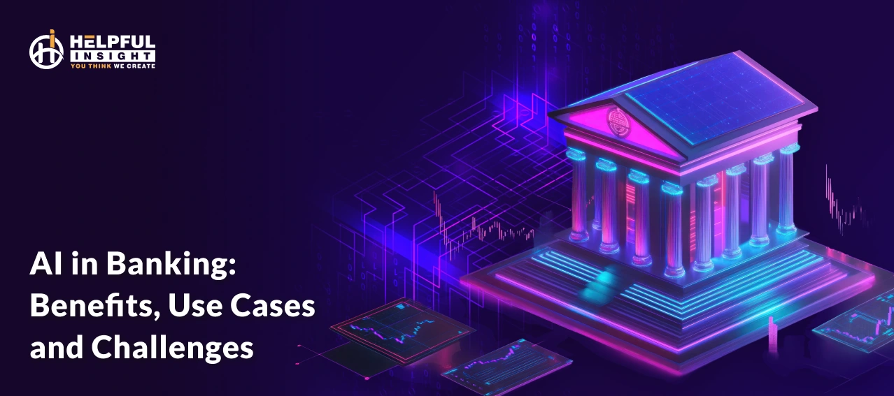 AI in Banking: Benefits, Use Cases and Challenges