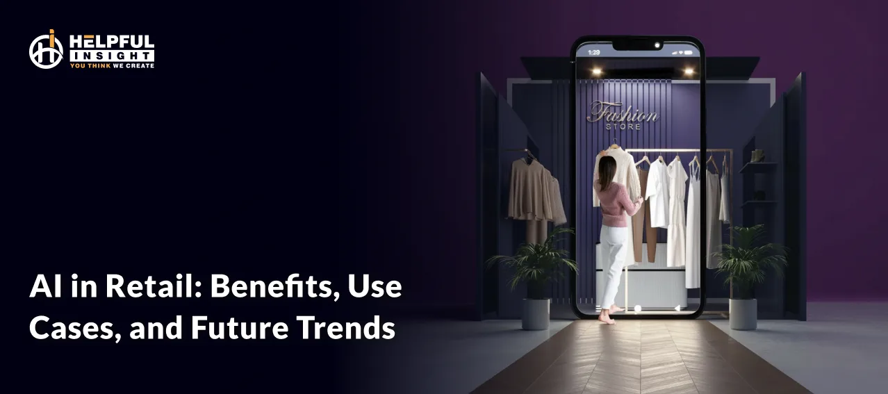AI in Retail: Benefits, Use Cases, and Future Trends