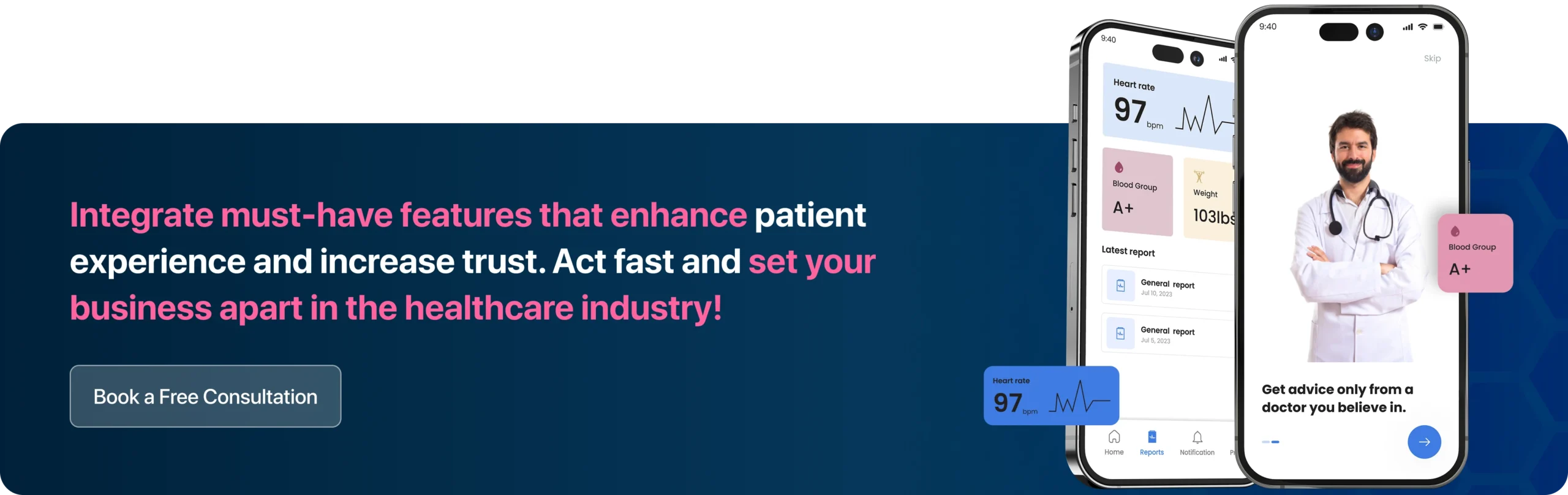 Integrate must-have features that enhance patient experience and increase trust. Act fast and set your business apart in the healthcare industry