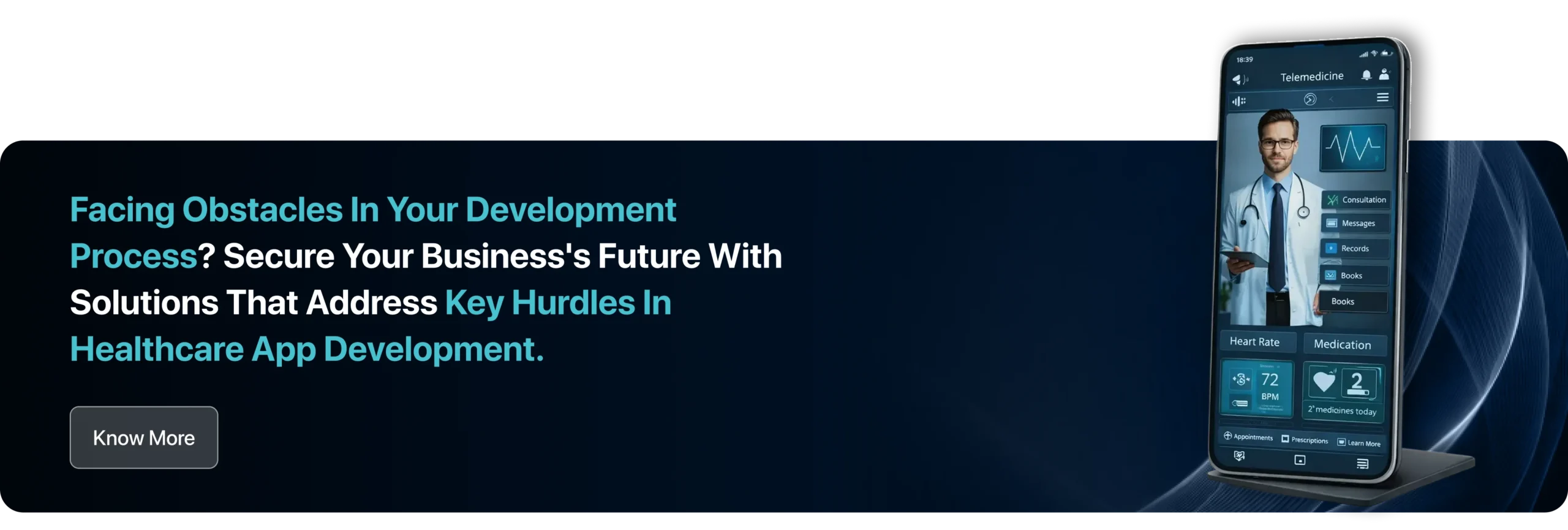 Facing obstacles in your development process? Secure your business's future with solutions that address key hurdles in healthcare app development