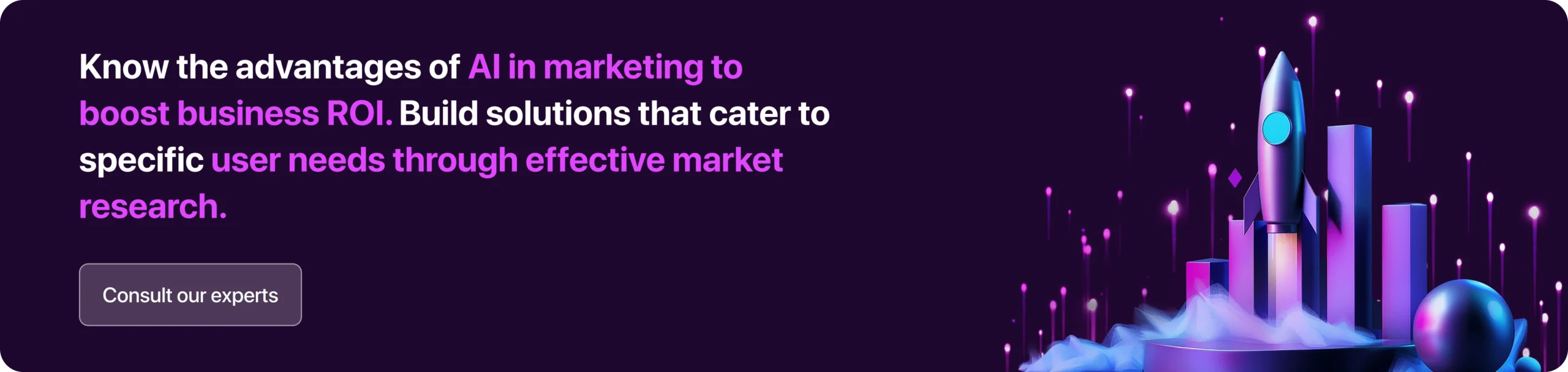 Know the advantages of AI in marketing to boost business ROI. Build solutions that cater to specific user needs through effective market research