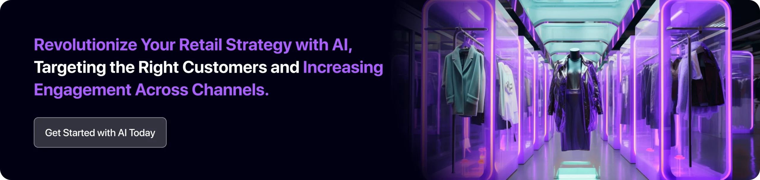 Revolutionize Your Retail Strategy with AI, Targeting the Right Customers and Increasing Engagement Across Channels. 