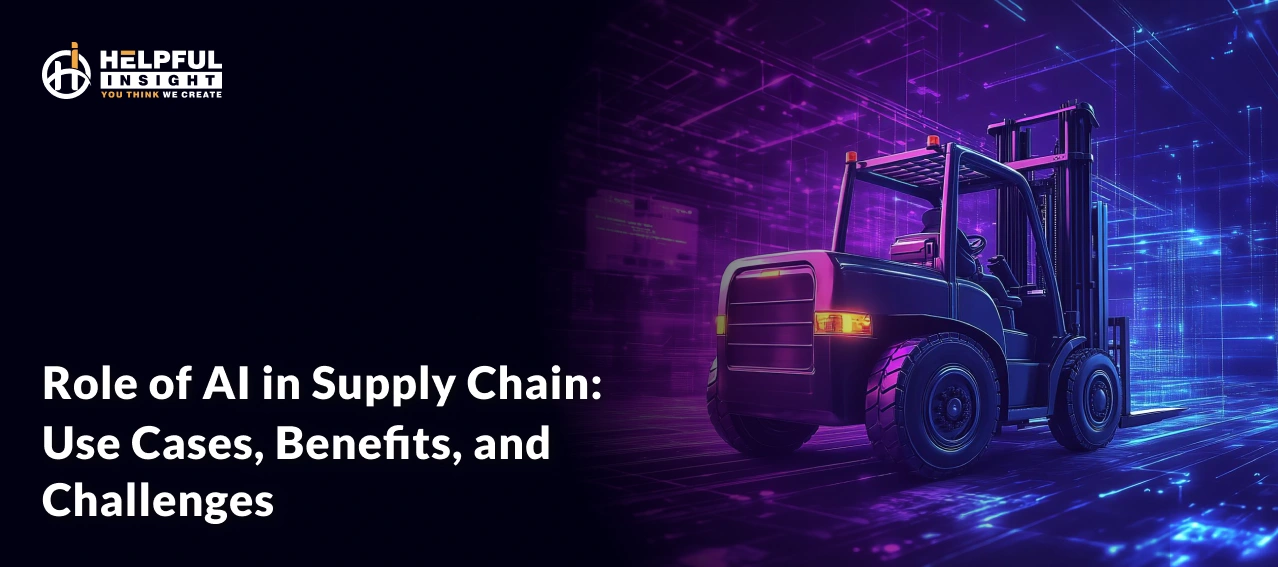 Role of AI in Supply Chain: Use Cases, Benefits, and Challenges