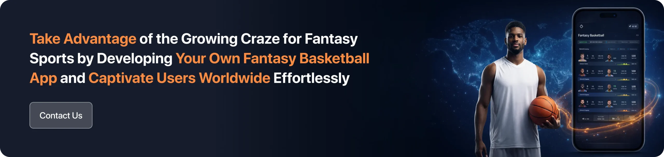 Take Advantage of the Growing Craze for Fantasy Sports by Developing Your Own Fantasy Basketball App and Captivate Users Worldwide Effortlessly 