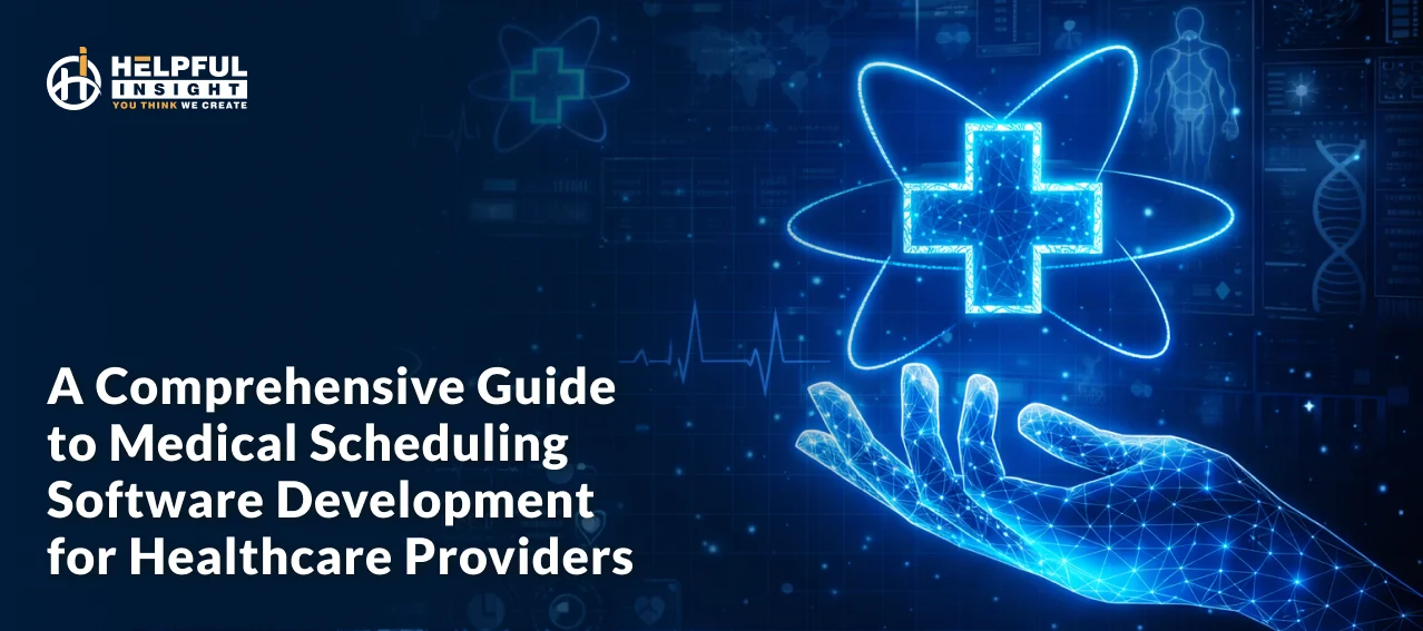 A Comprehensive Guide to Medical Scheduling Software Development for Healthcare Providers