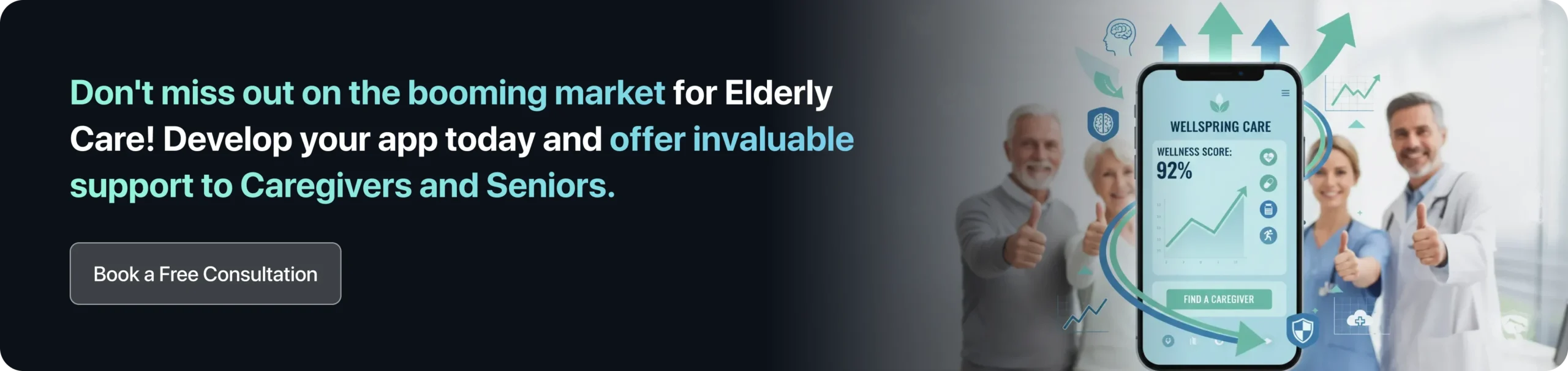 Don't miss out on the booming market for Elderly Care! Develop your app today and offer invaluable support to Caregivers and Seniors. [Book a Free Consultation]