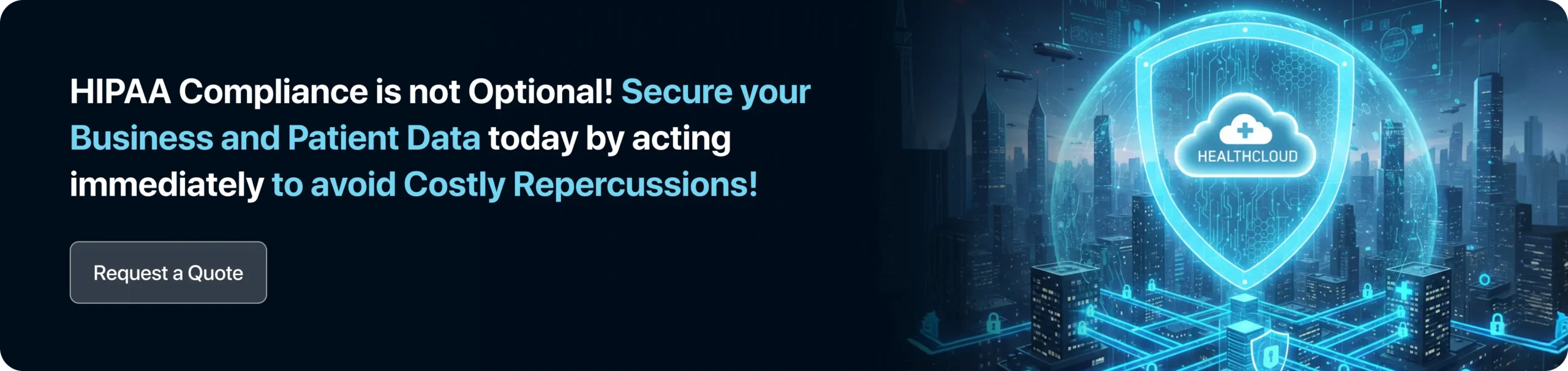 HIPAA Compliance is not Optional! Secure your Business and Patient Data today by acting immediately to avoid Costly Repercussions!