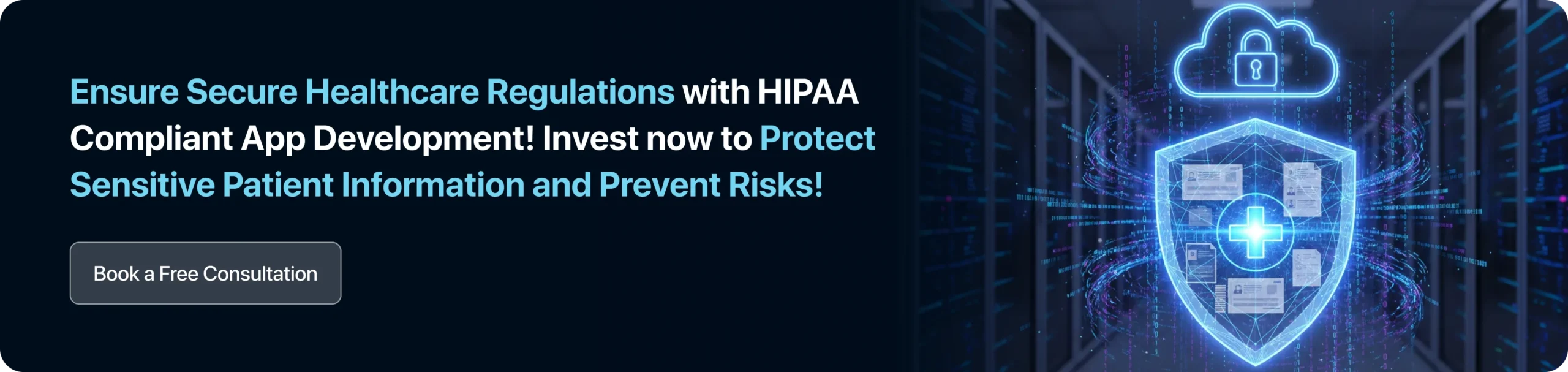Ensure Secure Healthcare Regulations with HIPAA Compliant App Development! Invest now to Protect Sensitive Patient Information and Prevent Risks!