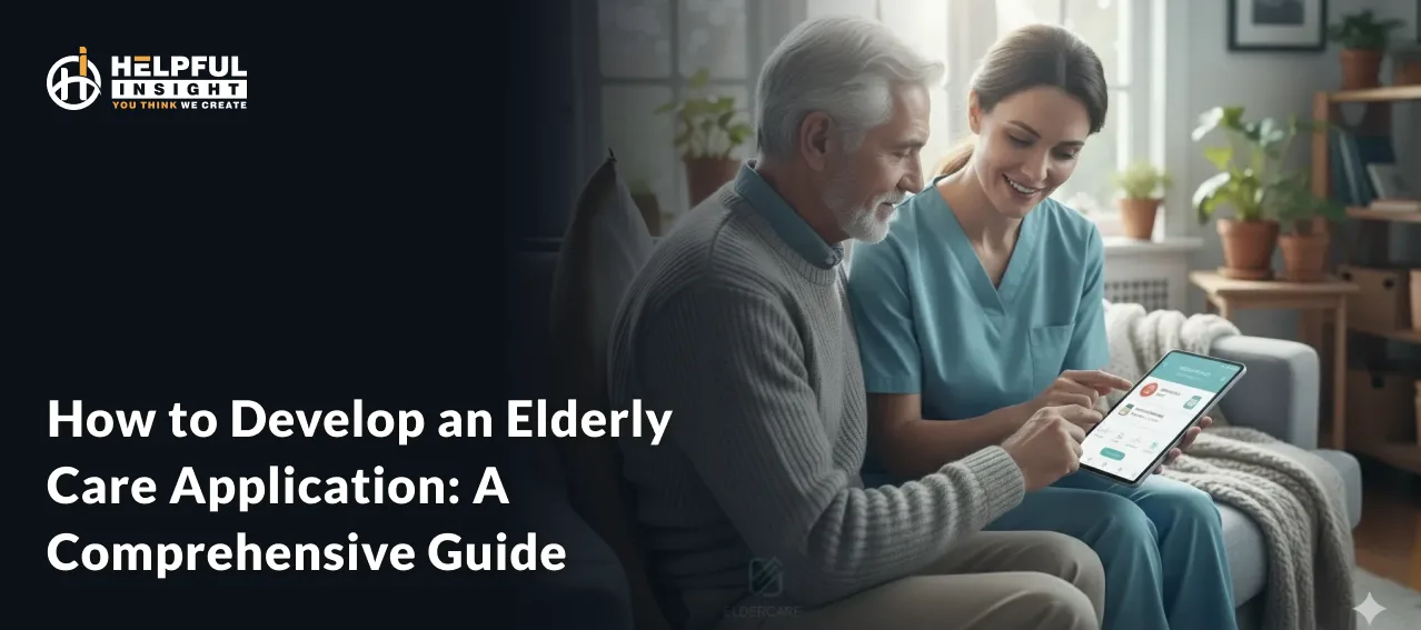 How to Develop an Elderly Care Application: A Comprehensive Guide