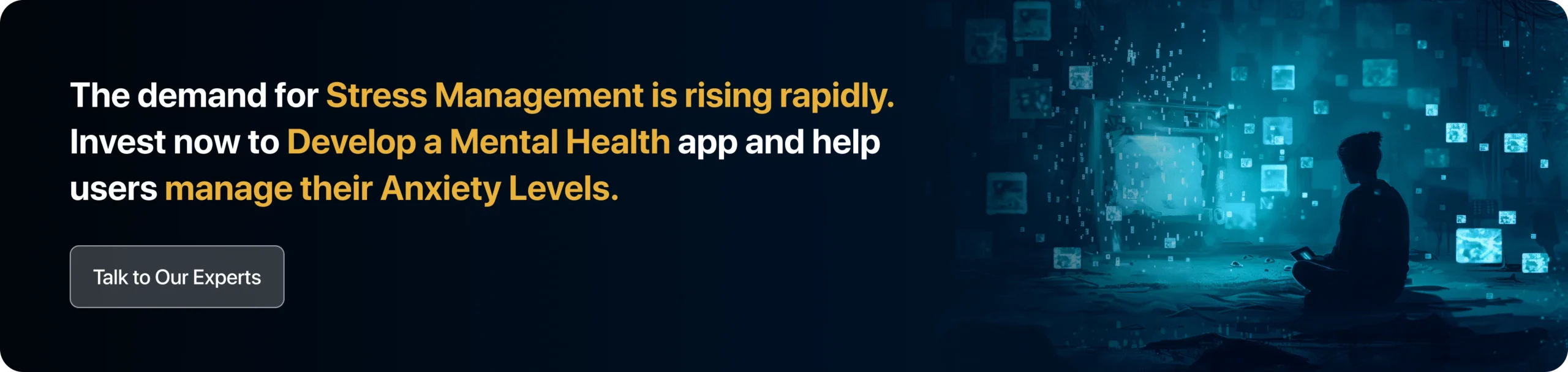 The demand for Stress Management is rising rapidly. Invest now to Develop a Mental Health app and help users manage their Anxiety Levels