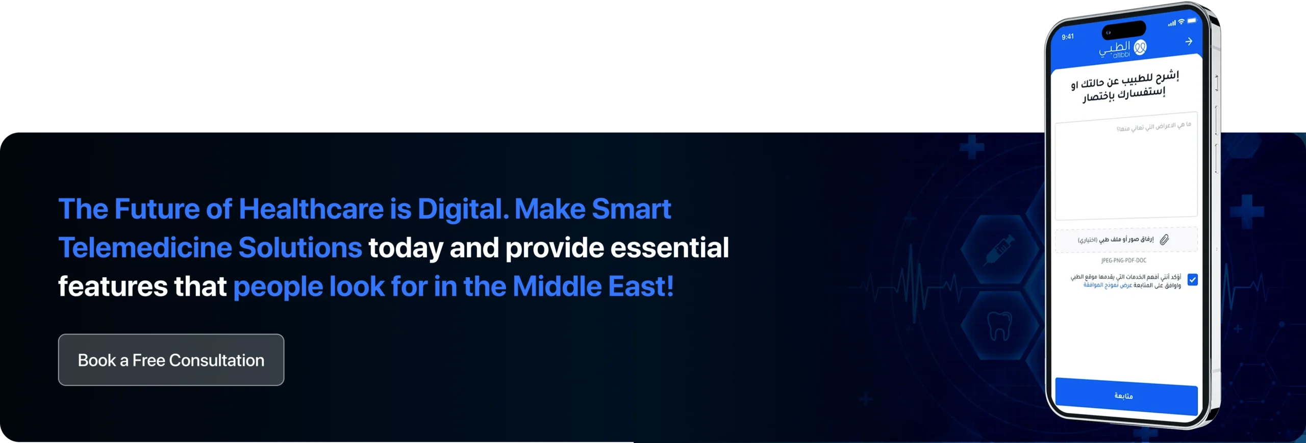 The Future of Healthcare is Digital. Make Smart Telemedicine Solutions today and provide essential features that people look for in the Middle East!