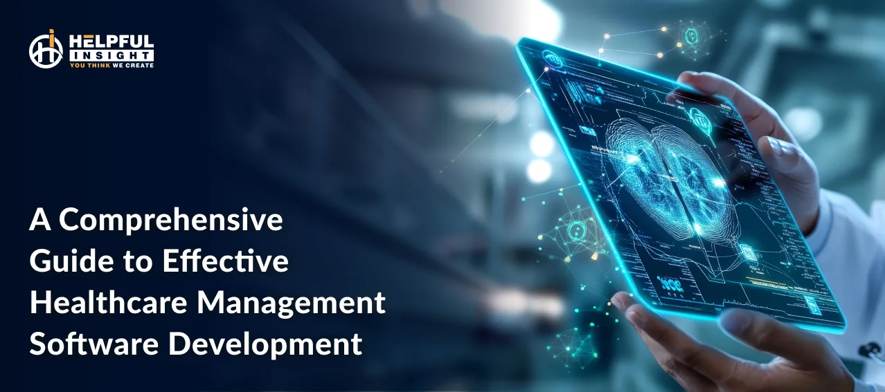 A Comprehensive Guide to Effective Healthcare Management Software Development