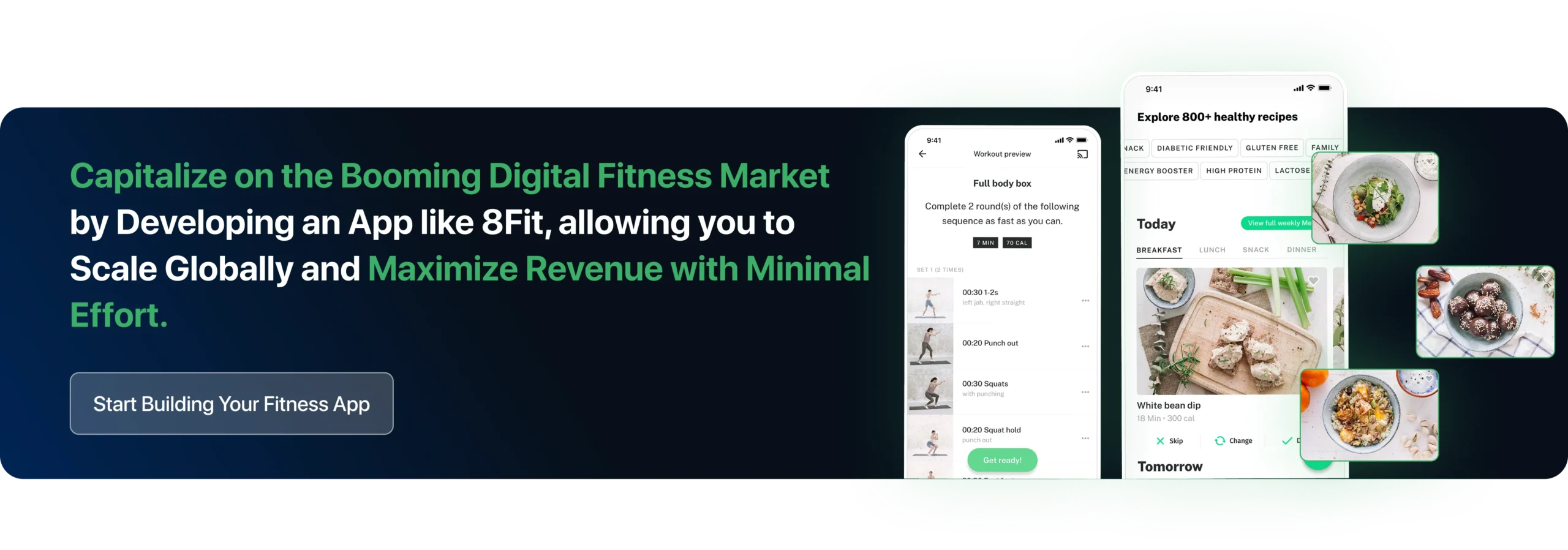 Capitalize on the Booming Digital Fitness Market by Developing an App like 8Fit, allowing you to Scale Globally and Maximize Revenue with Minimal Effort. 