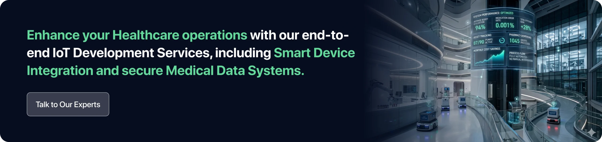 Enhance your Healthcare operations with our end-to-end IoT Development Services, including Smart Device Integration and secure Medical Data Systems
