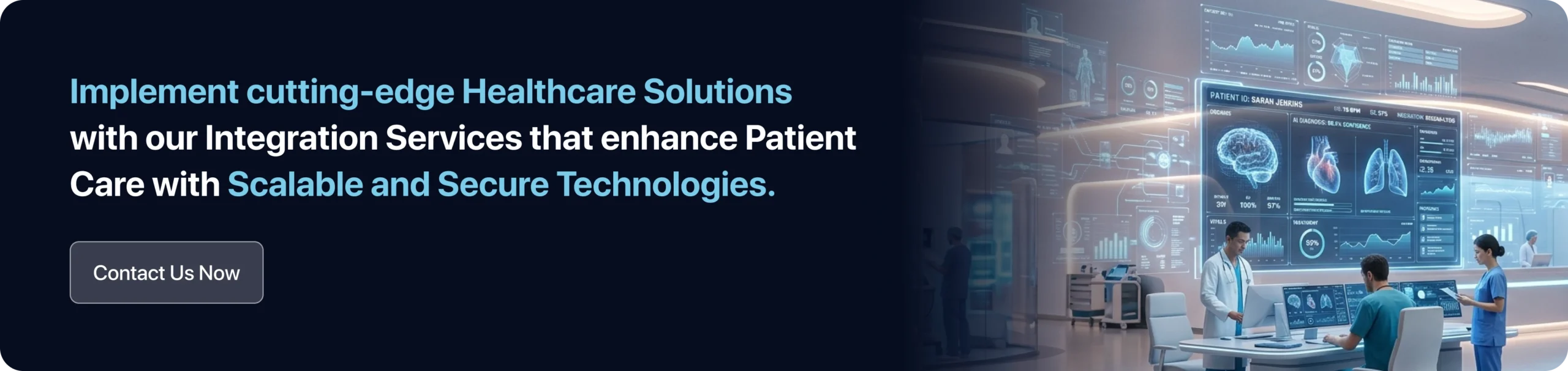 Implement cutting-edge Healthcare Solutions with our Integration Services that enhance Patient Care with Scalable and Secure Technologies. 