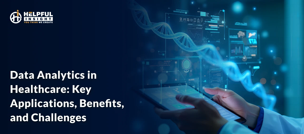 Data Analytics in Healthcare: Key Applications, Benefits, and Challenges
