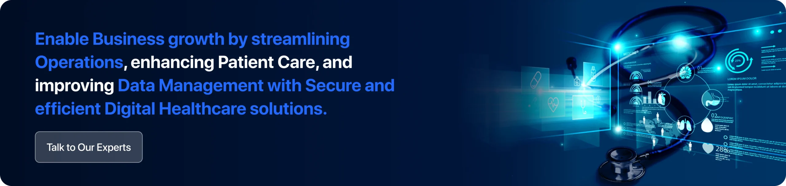 Enable Business growth by streamlining Operations, enhancing Patient Care, and improving Data Management with Secure and efficient Digital Healthcare solutions.