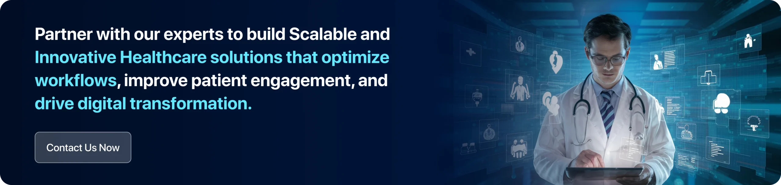 Partner with our experts to build Scalable and Innovative Healthcare solutions that optimize workflows, improve patient engagement, and drive digital transformation