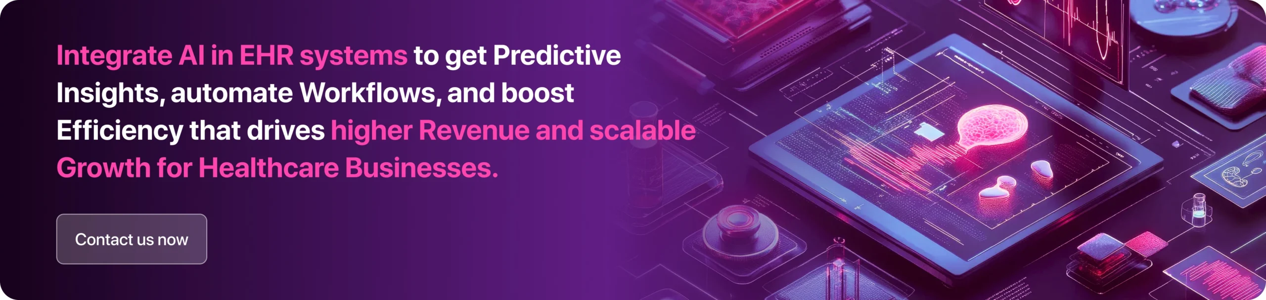 Integrate AI in EHR systems to get Predictive Insights, automate Workflows, and boost Operational Efficiency that drives higher Revenue, reduced Costs, and scalable Growth for your Healthcare Business. 