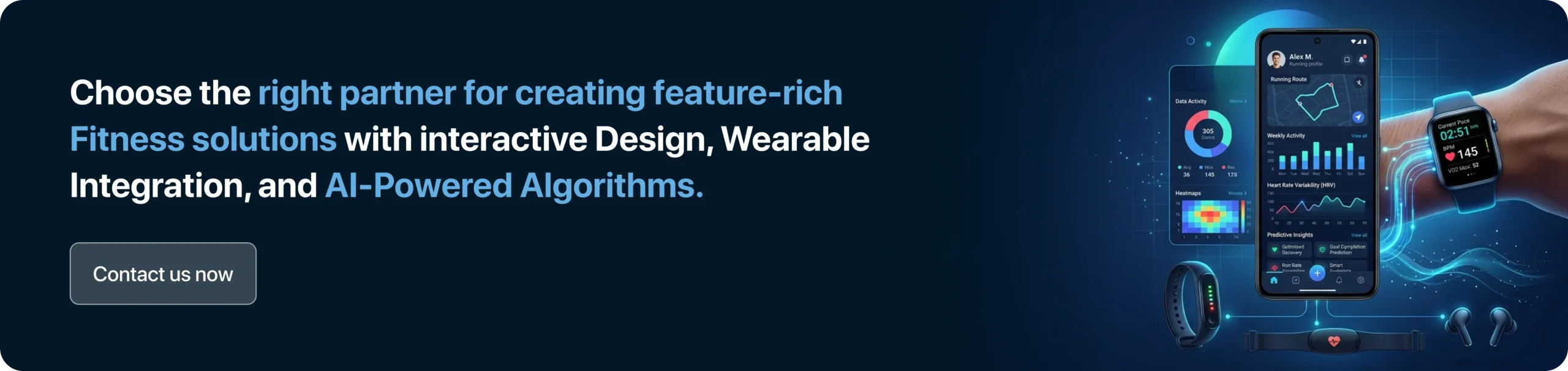 Choose the right partner for creating feature-rich Fitness solutions with interactive Design, Wearable Integration, and AI-Powered Algorithms