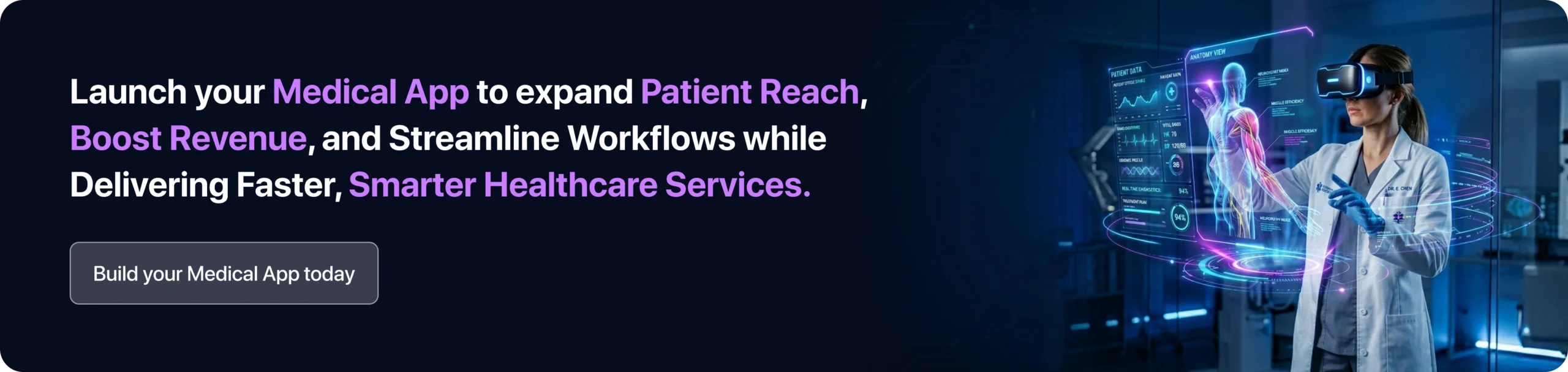 Launch your Medical App to expand Patient Reach, Boost Revenue, and Streamline Workflows while Delivering Faster, Smarter Healthcare Services