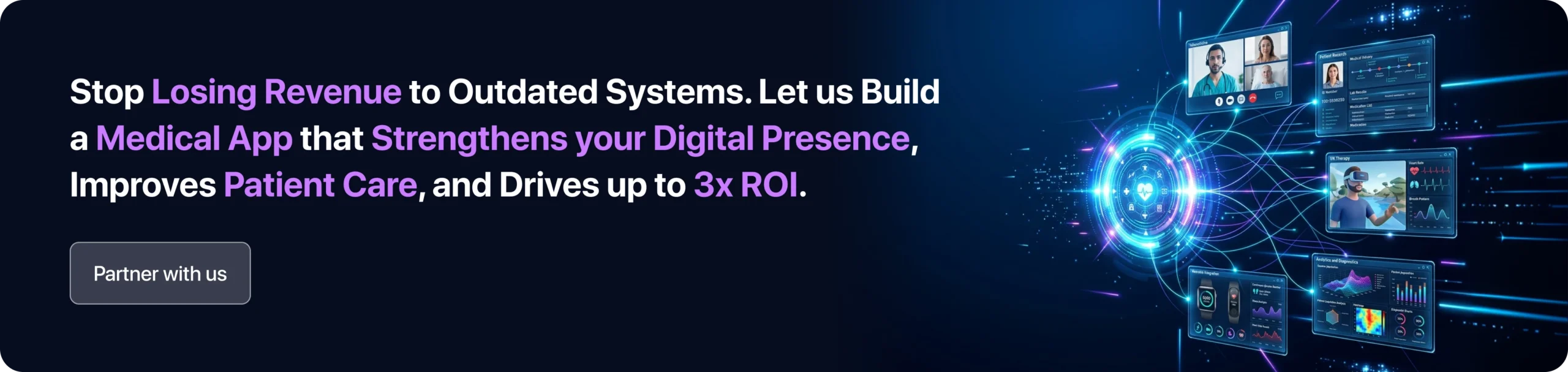 Let us Build a Medical App that Strengthens your Digital Presence, Improves Patient Care, and Drives up to 3x ROI