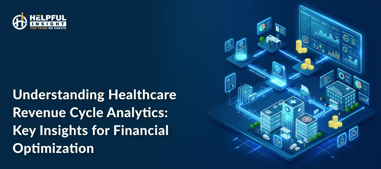 Understanding Healthcare Revenue Cycle Analytics: Key Insights for Financial Optimization