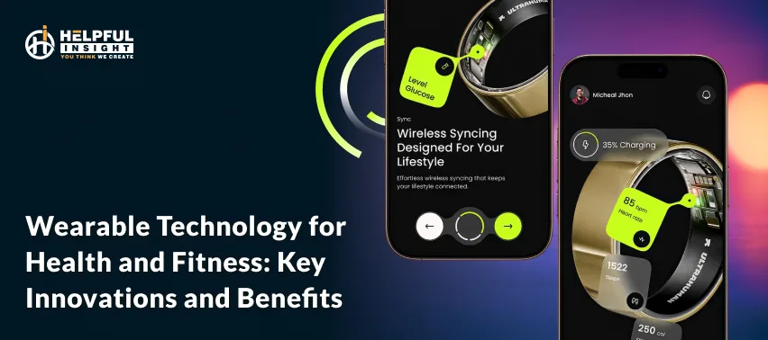 Wearable Technology for Health and Fitness: Key Innovations and Benefits