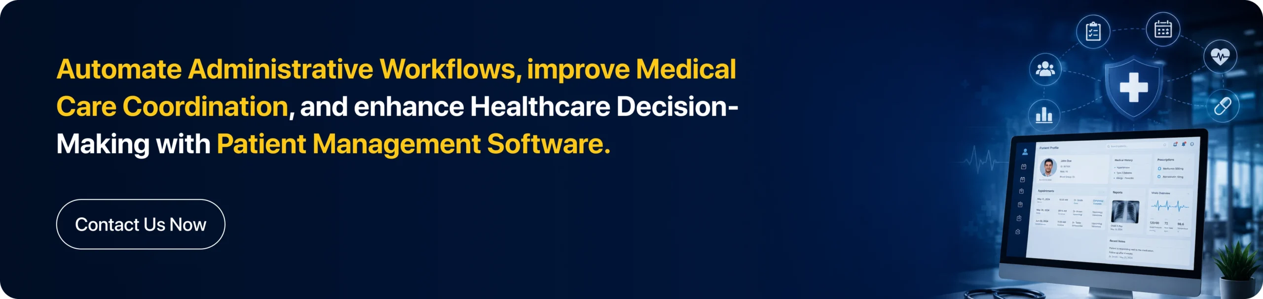 Automate Administrative Workflows, improve Medical Care Coordination, and enhance Healthcare Decision-Making with Patient Management Software