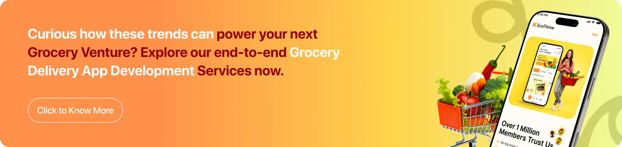 Curious how these trends can power your next Grocery Venture? Explore our end-to-end Grocery Delivery App Development Services now