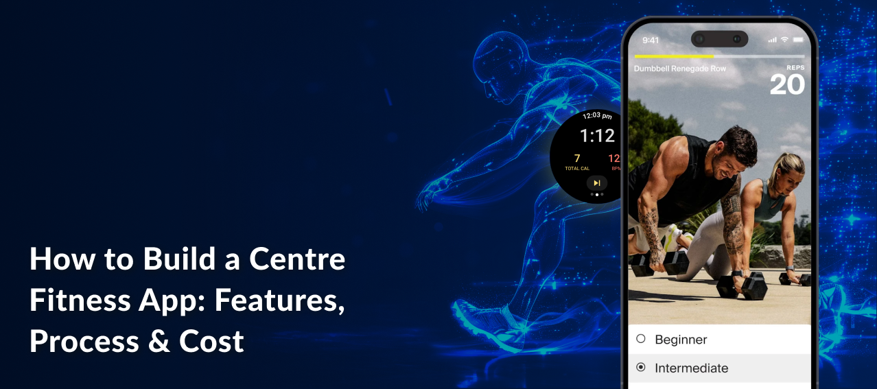 How to Build a Centr Fitness App: Features, Process & Cost