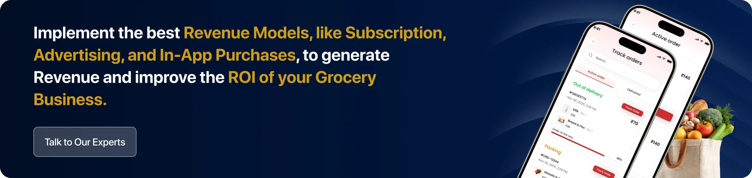 Implement the best Revenue Models, like Subscription, Advertising, and In-App Purchases, to generate Revenue and improve the ROI of your Grocery Business