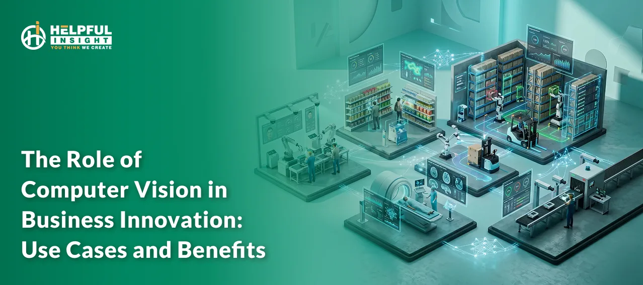 The Role of Computer Vision in Business Innovation: Use Cases and Benefits