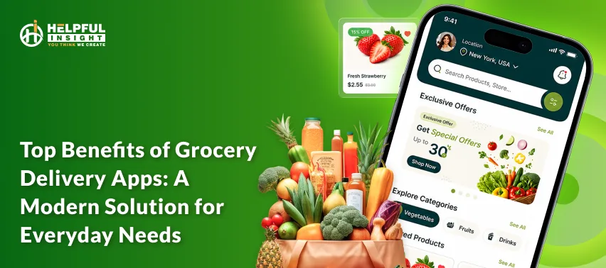 The Top Benefits of Grocery Delivery Apps: A Modern Solution for Everyday Needs