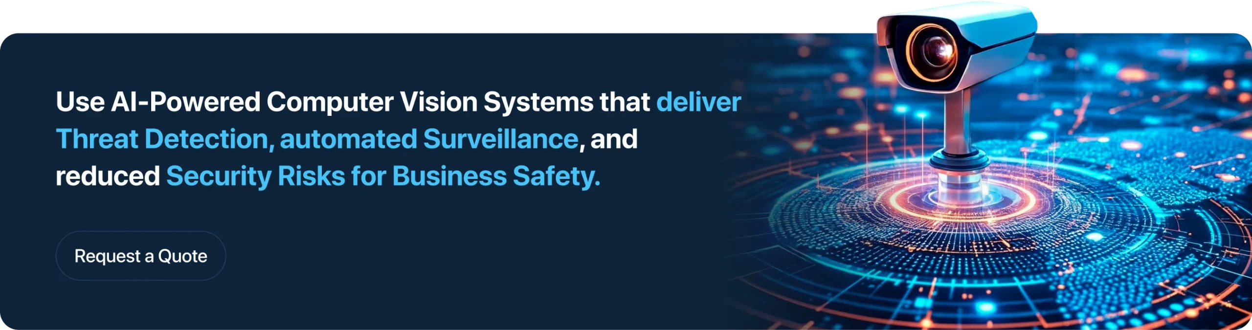 Use AI-Powered Computer Vision Systems that deliver Threat Detection, automated Surveillance, and reduced Security Risks for Business Safety