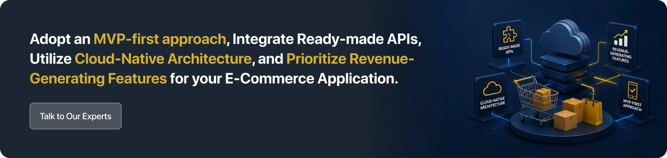 Adopt an MVP-first approach, integrate ready-made APIs, utilize cloud-native architecture, and prioritize revenue-generating features for your e-commerce application. 