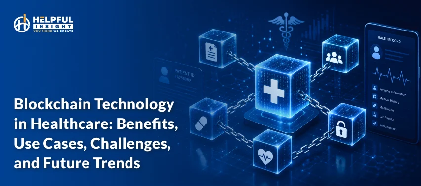 Blockchain Technology in Healthcare: Benefits, Use Cases, Challenges, and Future Trends
