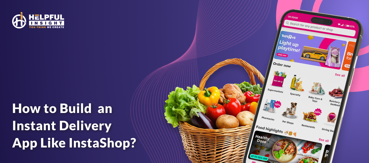 How to Build an Instant Delivery App Like Instashop?