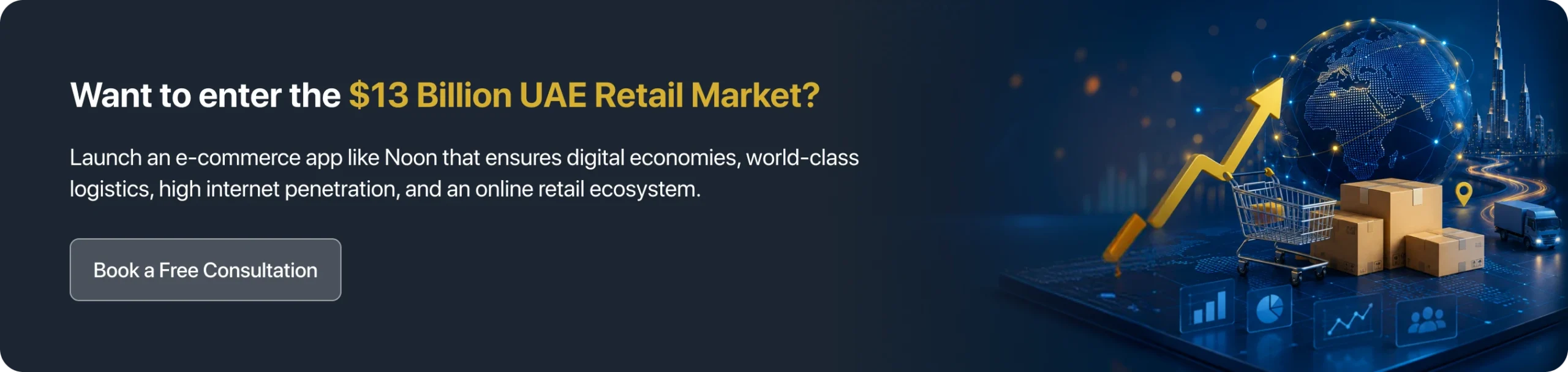 Launch an e-commerce app like Noon that ensures digital economies, world-class logistics, high internet penetration, and an online retail ecosystem. 